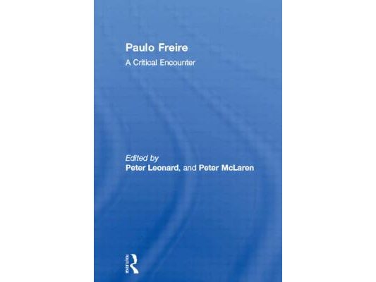 Paulo Freire: A Critical Encounter