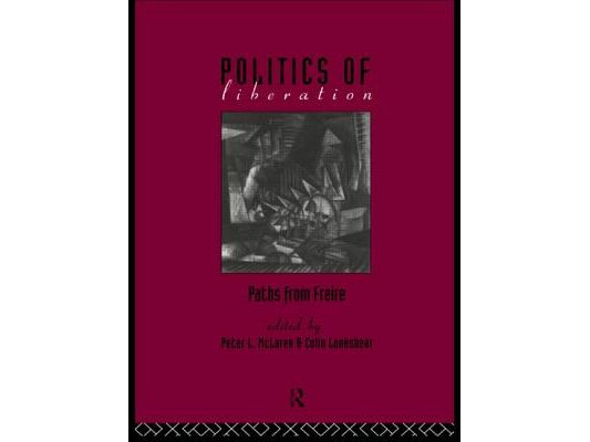 The Politics of Liberation: Paths from Freire
