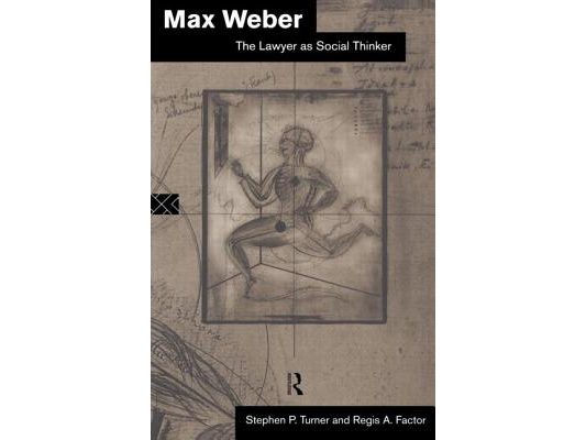 Max Weber: The Lawyer as Social Thinker