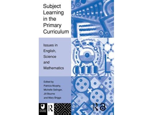 Subject Learning in the Primary Curriculum: Issues in English, Science and Maths