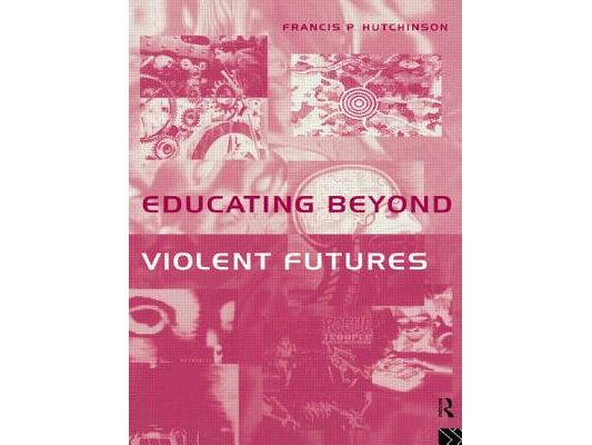 Educating Beyond Violent Futures