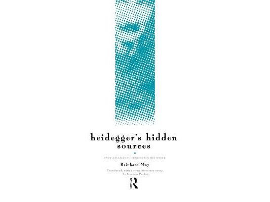 Heidegger's Hidden Sources: East-Asian Influences on his Work
