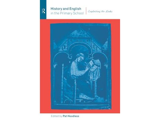 History and English in the Primary School: Exploiting the Links