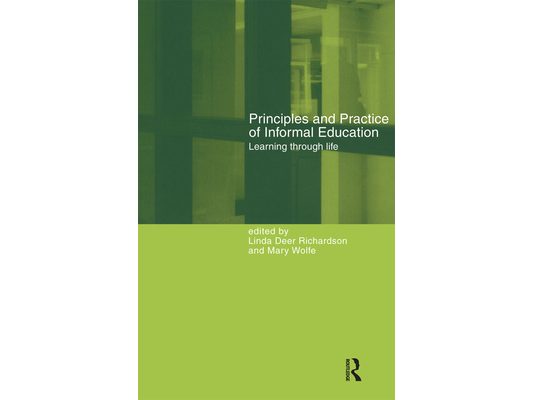 Principles and Practice of Informal Education: Learning Through Life