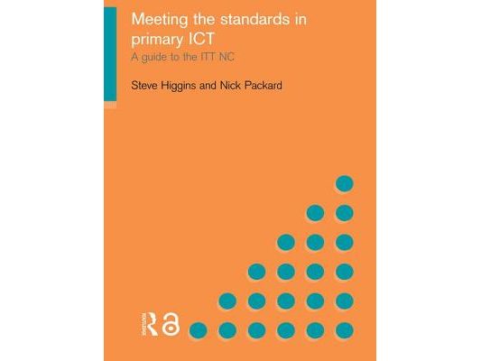 Meeting the Standards in Primary ICT: A Guide to the ITTNC