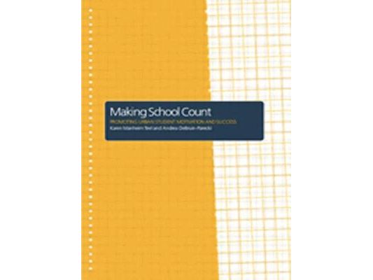 Making School Count: Promoting Urban Student Motivation and Success