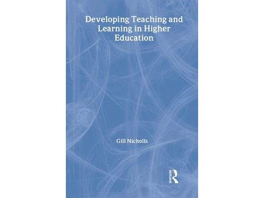 Developing Teaching and Learning in Higher Education