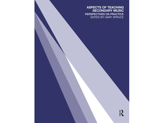 Aspects of Teaching Secondary Music: Perspectives on Practice