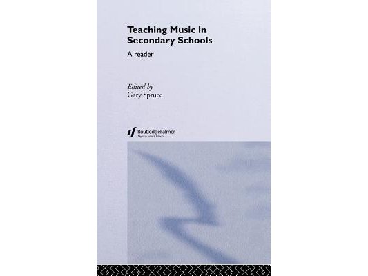 Teaching Music in Secondary Schools: A Reader
