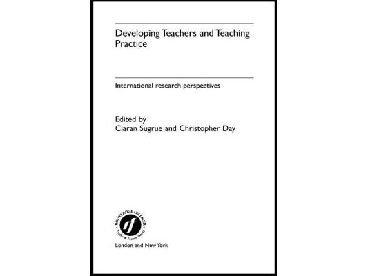 Developing Teachers and Teaching Practice: International Research Perspectives