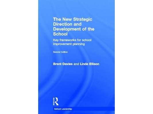 The New Strategic Direction and Development of the School: Key Frameworks for School Improvement Planning