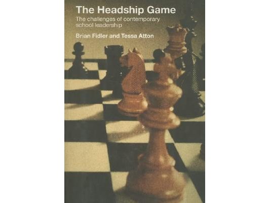 The Headship Game: The Challenges of Contemporary School Leadership