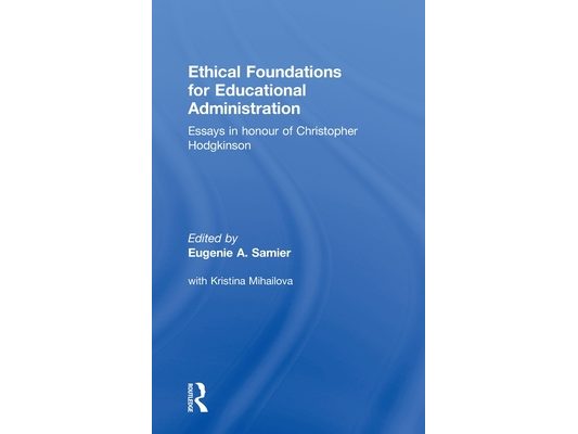 Ethical Foundations for Educational Administration