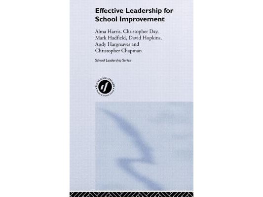 Effective Leadership for School Improvement
