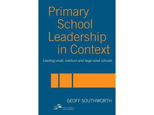 Primary School Leadership in Context: Leading Small, Medium and Large Sized Schools