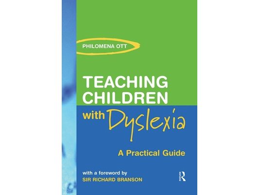 Teaching Chidren with Dyslexia: A Practial Guide