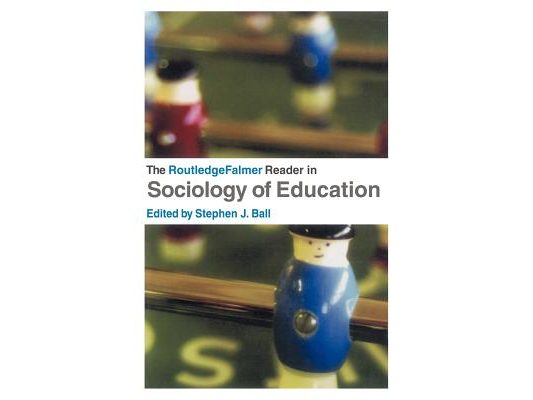 The RoutledgeFalmer Reader in Sociology of Education