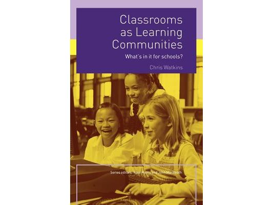 Classrooms as Learning Communities: What's In It For Schools?