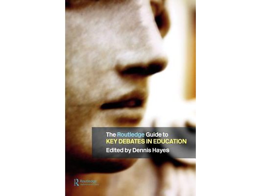 The RoutledgeFalmer Guide to Key Debates in Education