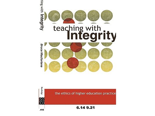 Teaching with Integrity: The Ethics of Higher Education Practice