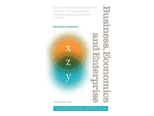 Business, Economics and Enterprise: Teaching School Subjects 11-19