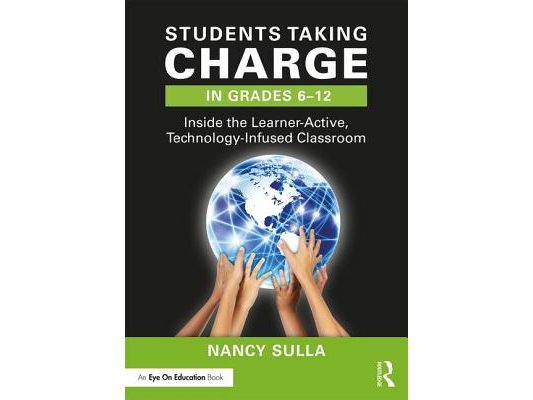 Students Taking Charge in Grades 6-12: Inside the Learner-Active, Technology-Infused Classroom