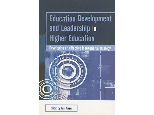 Education Development and Leadership in Higher Education: Implementing an Institutional Strategy