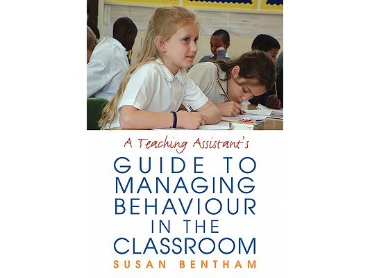 A Teaching Assistant's Guide to Managing Behaviour in the Classroom