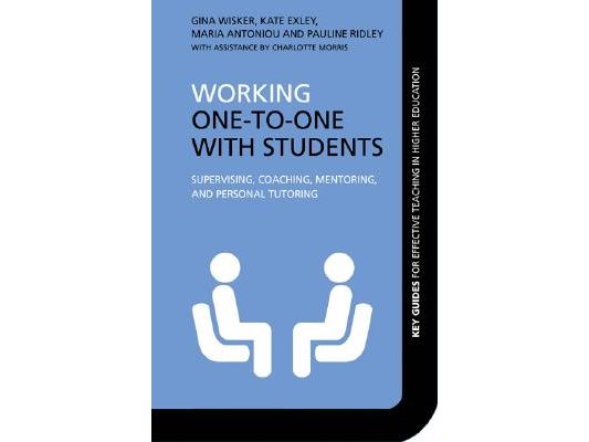 Working One-to-One with Students: Supervising, Coaching, Mentoring, and Personal Tutoring