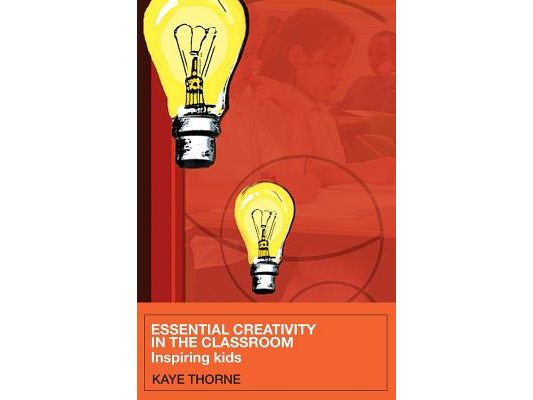 Essential Creativity in the Classroom: Inspiring Kids