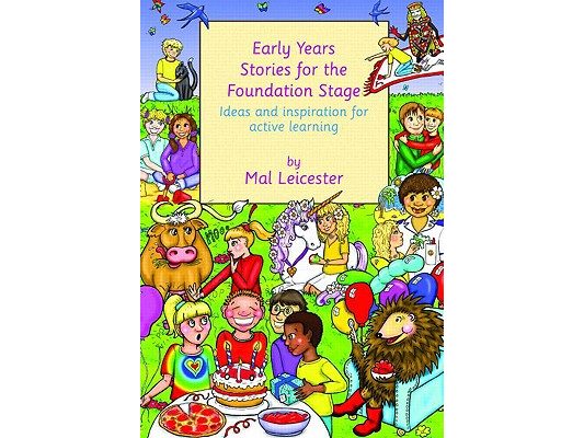Early Years Stories for the Foundation Stage: Ideas and Inspiration for Active Learning