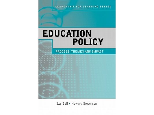 Education Policy: Process, Themes and Impact