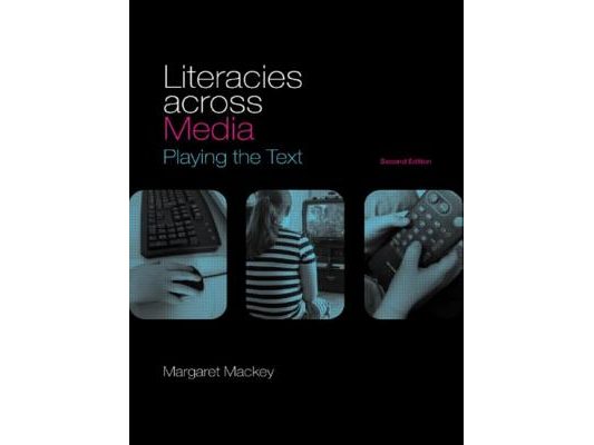Literacies Across Media: Playing the Text