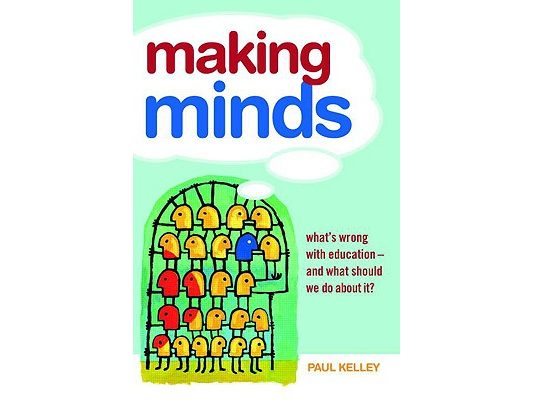 Making Minds: What's Wrong with Education - and What Should We Do about It?