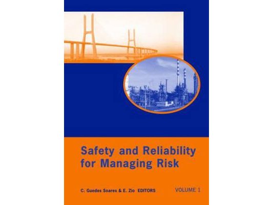 Safety and Reliability for Managing Risk, Three Volume Set: Proceedings of the 15th European Safety and Reliability Conference (Esrel 2006), Estoril,
