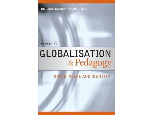 Globalisation & Pedagogy: Space, Place and Identity