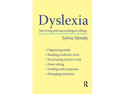Dyslexia: Surviving and Succeeding at College