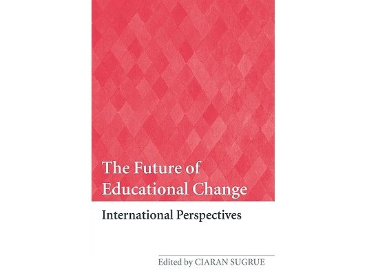 The Future of Educational Change: International Perspectives