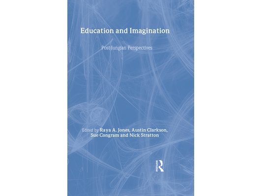 Education and Imagination: Post-Jungian Perspectives