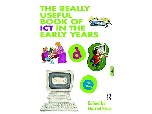 The Really Useful Book of ICT in the Early Years