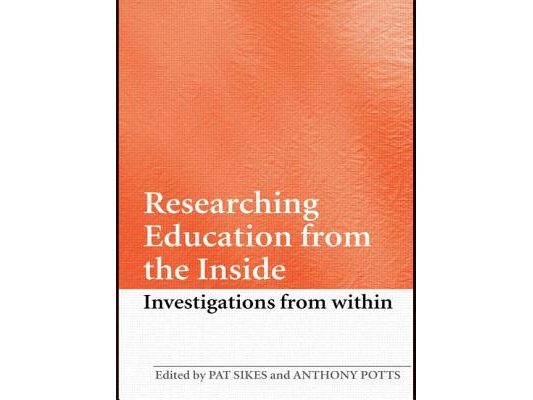 Researching Education from the Inside: Investigations from within