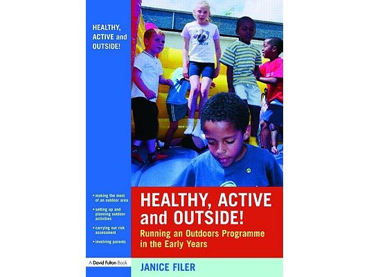 Healthy, Active and Outside!: Running an Outdoors Programme in the Early Years