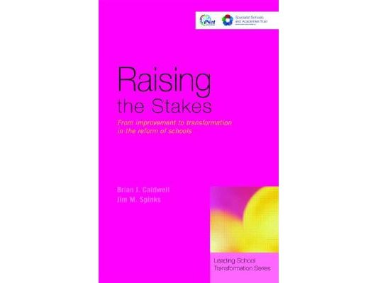 Raising the Stakes: From Improvement to Transformation in the Reform of Schools