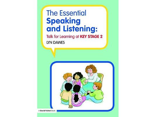 The Essential Speaking and Listening: Talk for Learning at Key Stage 2