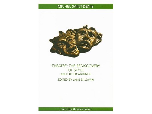 Theatre: The Rediscovery of Style and Other Writings