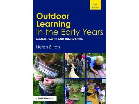 Outdoor Learning in the Early Years: Management and Innovation