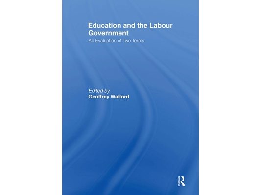 Education and the Labour Government: An Evaluation of Two Terms