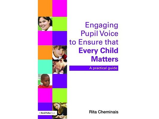 Engaging Pupil Voice to Ensure that Every Child Matters: A Practical Guide