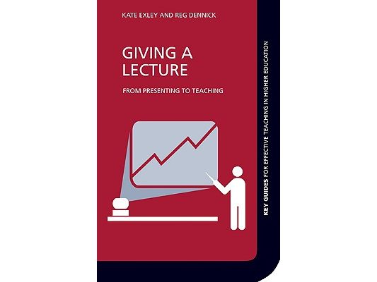 Giving a Lecture: From Presenting to Teaching