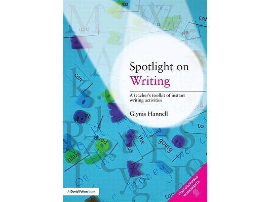 Spotlight on Writing: A Teacher's Toolkit of Instant Writing Activities
